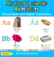My First Icelandic Alphabets Picture Book with English Translations: Bilingual Early Learning & Easy Teaching Icelandic Books for Kids (1)