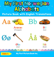 My First Norwegian Alphabets Picture Book with English Translations: Bilingual Early Learning & Easy Teaching Norwegian Books for Kids (1) (Teach & Learn Basic Norwegian Words for Children)