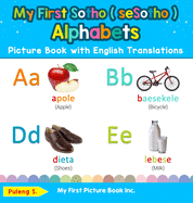 My First Sotho ( seSotho ) Alphabets Picture Book with English Translations: Bilingual Early Learning & Easy Teaching Sotho ( seSotho ) Books for Kids ... & Learn Basic Sotho ( Sesotho ) Words for Ch)