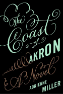 The Coast of Akron: A Novel