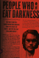 People Who Eat Darkness: The True Story of a Youn