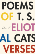 The Poems of T. S. Eliot: Volume II: Practical Cat