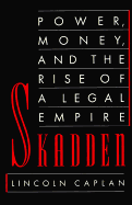'Skadden: Power, Money, and the Rise of a Legal Empire'
