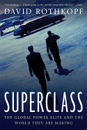 Superclass: The Global Power Elite and the World T