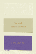 Too Much and Not the Mood: Essays