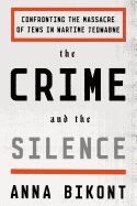 The Crime and the Silence: Confronting the Massac