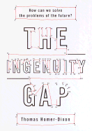 The Ingenuity Gap: Facing the Economic, Environmental, and Other Challenges of an Increasingly Complex and Unpredictable World