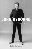 John Osborne: The Many Lives of the Angry Young Man