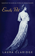 Emily Post: Daughter of the Gilded Age, Mistress of American Manners