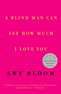 A Blind Man Can See How Much I Love You : Stories