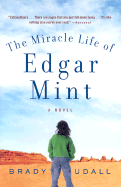 The Miracle Life of Edgar Mint: A Novel