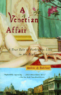 A Venetian Affair: A True Tale of Forbidden Love