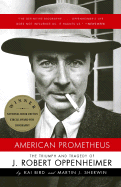 American Prometheus: The Triumph and Tragedy of J.