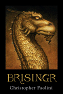 Brisingr, or The Seven Promises of Eragon Shadeslayer and Saphira Bjartskular. Inheritance. Book Three