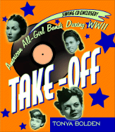 Take-Off (Bk & CD): American All-Girl Bands During World War II