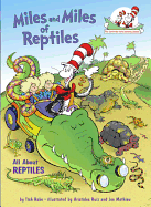 Miles and Miles of Reptiles: All About Reptiles (Cat in the Hat's Learning Library)