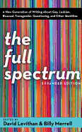 'The Full Spectrum: A New Generation of Writing about Gay, Lesbian, Bisexual, Transgender, Questioning, and Other Identities'
