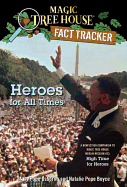 Heroes for All Times: A Nonfiction Companion to Magic Tree House Merlin Mission #23: High Time for Heroes (Magic Tree House (R) Fact Tracker)