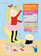 'How to Be a Baby... by Me, the Big Sister'