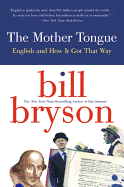 The Mother Tongue - English And How It Got That Way