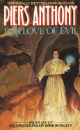 For Love of Evil (Book Six of Incarnations of Immortality)
