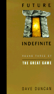 Future Indefinite: Round Three of the Great Game