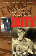 'Duty:: A Father, His Son, and the Man Who Won the War'