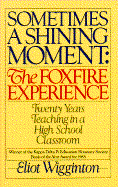 Sometimes a Shining Moment: The Foxfire Experience