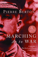 Marching As to War: Canada's Turbulent Years 1899-