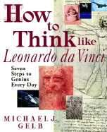 How to Think Like Leonardo Da Vinci: Seven Steps t