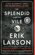 The Splendid and the Vile: A Saga of Churchill, F