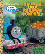 Thomas and the Runaway Pumpkins (Thomas & Friends) (Little Golden Book)