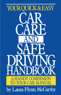 Your Quick and Easy Car Care and Safe Driving Handbook: A Handy Companion to Your Car Manual