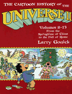 The Cartoon History of the Universe II, Volumes 8-13: From the Springtime of China to the Fall of Rome (Pt.2)