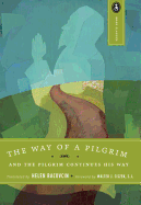 The Way of a Pilgrim: And the Pilgrim Continues His Way
