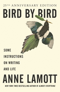 Bird by Bird: Some Instructions on Writing and Lif