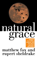 'Natural Grace: Dialogues on Creation, Darkness, and the Soul in Spirituality and Science'