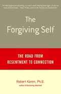 The Forgiving Self: The Road from Resentment to C