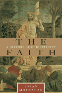 The Faith: A History of Christianity