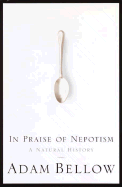 In Praise of Nepotism: A Natural History