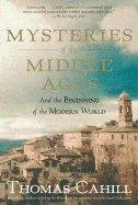 Mysteries of the Middle Ages: And the Beginning o