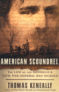 American Scoundrel: The Life of the Notorious Civi