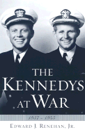 The Kennedys at War: 1937-1945