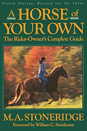 A Horse of Your Own: A Rider-Owner's Complete Guide