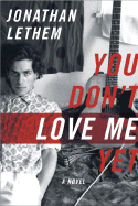 You Don't Love Me Yet: A Novel