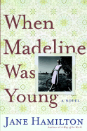 When Madeline Was Young: A Novel