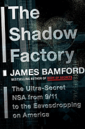 The Shadow Factory: The Ultra-Secret NSA from 9/11