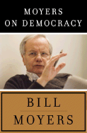 Moyers on Democracy