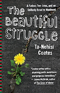 The Beautiful Struggle: A Memoir
