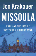 Missoula: Rape and the Justice System in a Colleg